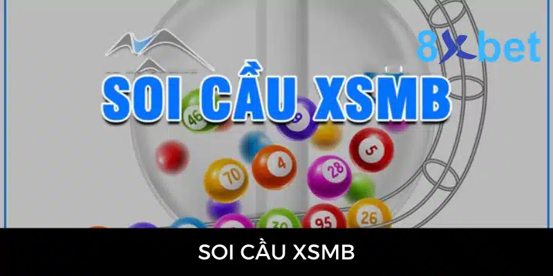 Soi cầu XSMB - Hướng dẫn soi cầu từ chuyên gia 8Xbet Soi cầu XSMB